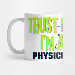 Professions: Trust Me, I'm a Physicist Mug